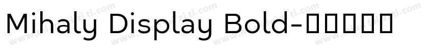 Mihaly Display Bold字体转换